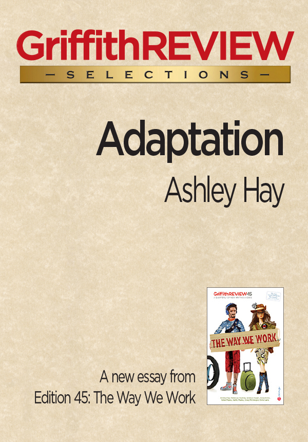 Ashley Hay: Adaptation